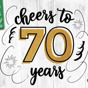 Proost op 70 jaar SVG 70e verjaardag svg voor meisje, 70 verjaardag svg voor 70e verjaardag, 70e svg 70 jaar, gelukkige 70e verjaardag svg