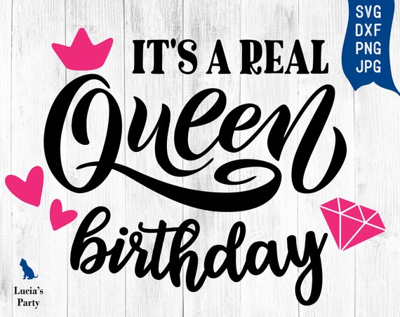 Download Its A Real Queen Birthday Svg Birthday Queen Svg For Women Etsy