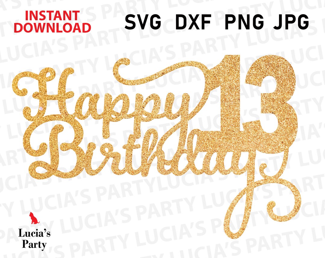 13th Birthday Svg, 13 Birthday Svg, Its My 13th Birthday Svg ...