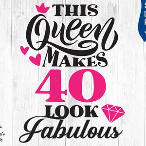 Questa regina fa 40 Look Favoloso SVG, 40 e favoloso svg, 40esimo compleanno svg per le donne, 40 compleanno svg, 40 anni svg per 40 anni