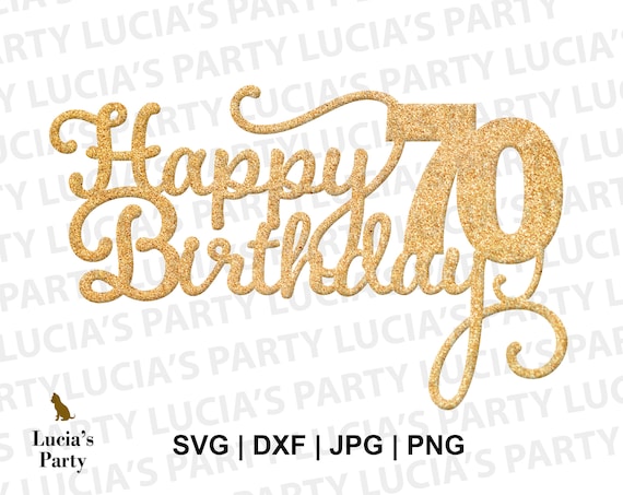 Download 70th Birthday Svg 70 Birthday Party 70 Birthday Svg 70th Etsy