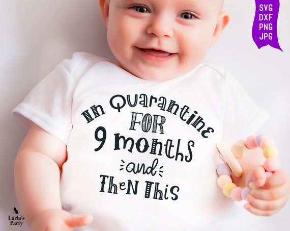 Download In Quarantine For 9 Months Svg Quarantine Onesie Svg Etsy