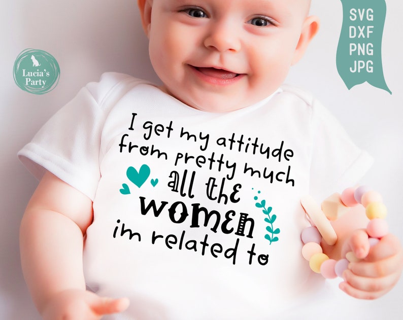Download I get my attitude svg baby girl onesie svg file baby girl ...