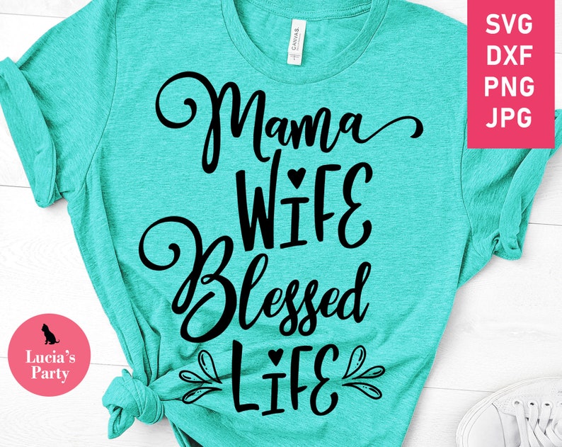 Download Mama Wife Blessed Life svg mom wife svg sassy mom svg wife ...