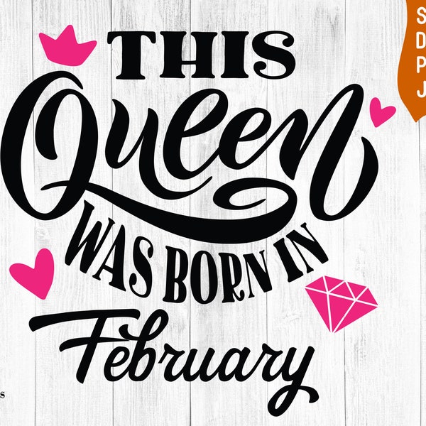 This Queen was born in February SVG February birthday svg for women for cricut February birthday shirt women svg February birthday shirt