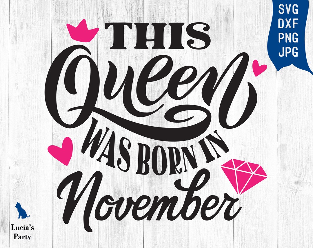 This Queen Was Born in November SVG November Birthday Svg for Women for ...