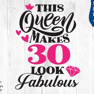 Questa regina fa 30 Look Favoloso SVG, 30 e favoloso svg, 30esimo compleanno svg per le donne, 30 compleanno svg, 30 anni svg per 30esimo compleanno