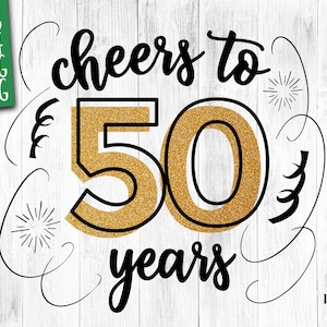 Proost op 50 jaar SVG 50e verjaardag svg voor meisje, 50 verjaardag svg voor 50e verjaardag, 50e svg 50 jaar, gelukkige 50e verjaardag svg