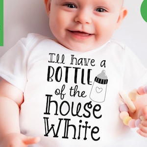 Ill have a bottle of the house white svg Funny onesie svg, Baby Boy Spruch svg, Baby Onesie svg, New born baby svg, New born baby svg