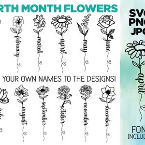 May include: A set of 12 black and white line art illustrations of flowers representing each month of the year. The flowers are arranged vertically with the month name written below each flower. The text "BIRTH MONTH FLOWERS" is at the top of the image. The text "SVG PNG JPG" is in the top right corner of the image. The text "ADD YOUR OWN NAMES TO THE DESIGNS!" is in the middle of the image. The text "FONT INCLUDED" is in the bottom right corner of the image.