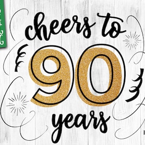 Proost op 90 jaar SVG 90e verjaardag svg voor meisje, 90 verjaardag svg voor 90e verjaardag, 90e svg 90 jaar, gelukkige 90e verjaardag svg
