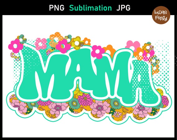 Mama PNG Sublimation Mama Sublimation Designs Mama Shirt - Etsy