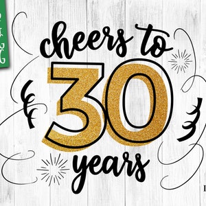 Proost op 30 jaar SVG 30e verjaardag svg voor meisje, 30 verjaardag svg voor 30e verjaardag, 30e svg 30 jaar, gelukkige 30e verjaardag svg