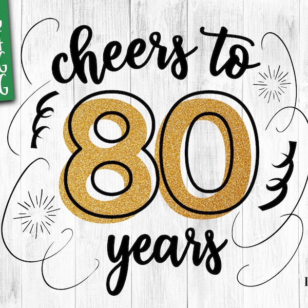 Cheers to 80 Years SVG 80th birthday svg for girl, 80 birthday svg for 80th Birthday, 80th svg 80 years, happy 80th birthday svg