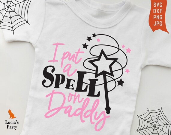 Download I Put A Spell On Daddy Svg Girl Halloween Svg Halloween Etsy