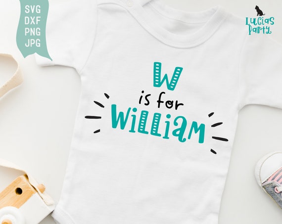 Download W Is For William Svg Baby Name Onesie Svg Baby Girl Name Etsy