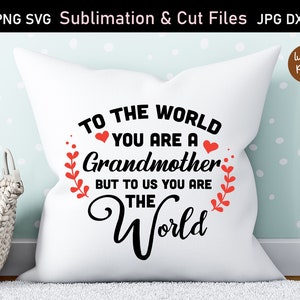 Al mundo eres una Abuela SVG, Abuela cita svg, Abuela Diciendo svg, Abuela PNG, Abuela Diseños de Sublimación
