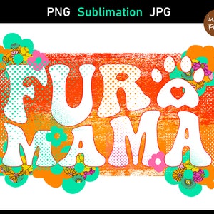 Fur Mama PNG,  Fur mama floral png, fur mama sublimation, dog lover png Cat Lover Png, fur mom png dog mom shirt design, cat mom sublimation