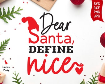 Dear Santa Define Nice SVG, funny christmas shirts svg, dear santa svg, christmas svg funny, christmas svg commercial use