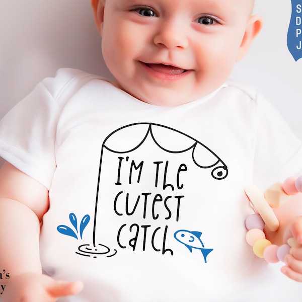 I'm the Cutest Catch SVG Fishing baby svg Fishing onesie for babies, Fishing svg for kid, cutest catch baby, fishing newborn outfit