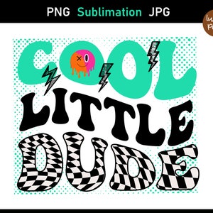 Cooles Little Dude PNG, cooles Dude Shirt Jungen Sublimation png für Jungs retro Jungs Shirt cool dude Geburtstag Junge Sublimation Designs