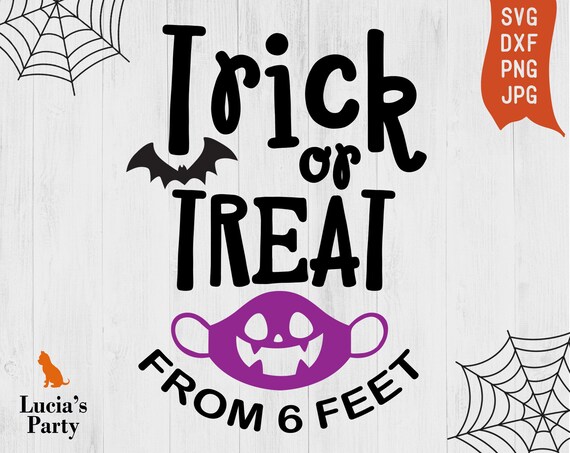 Download Trick Or Treat From 6 Feet Svg Quarantine Halloween Svg Etsy