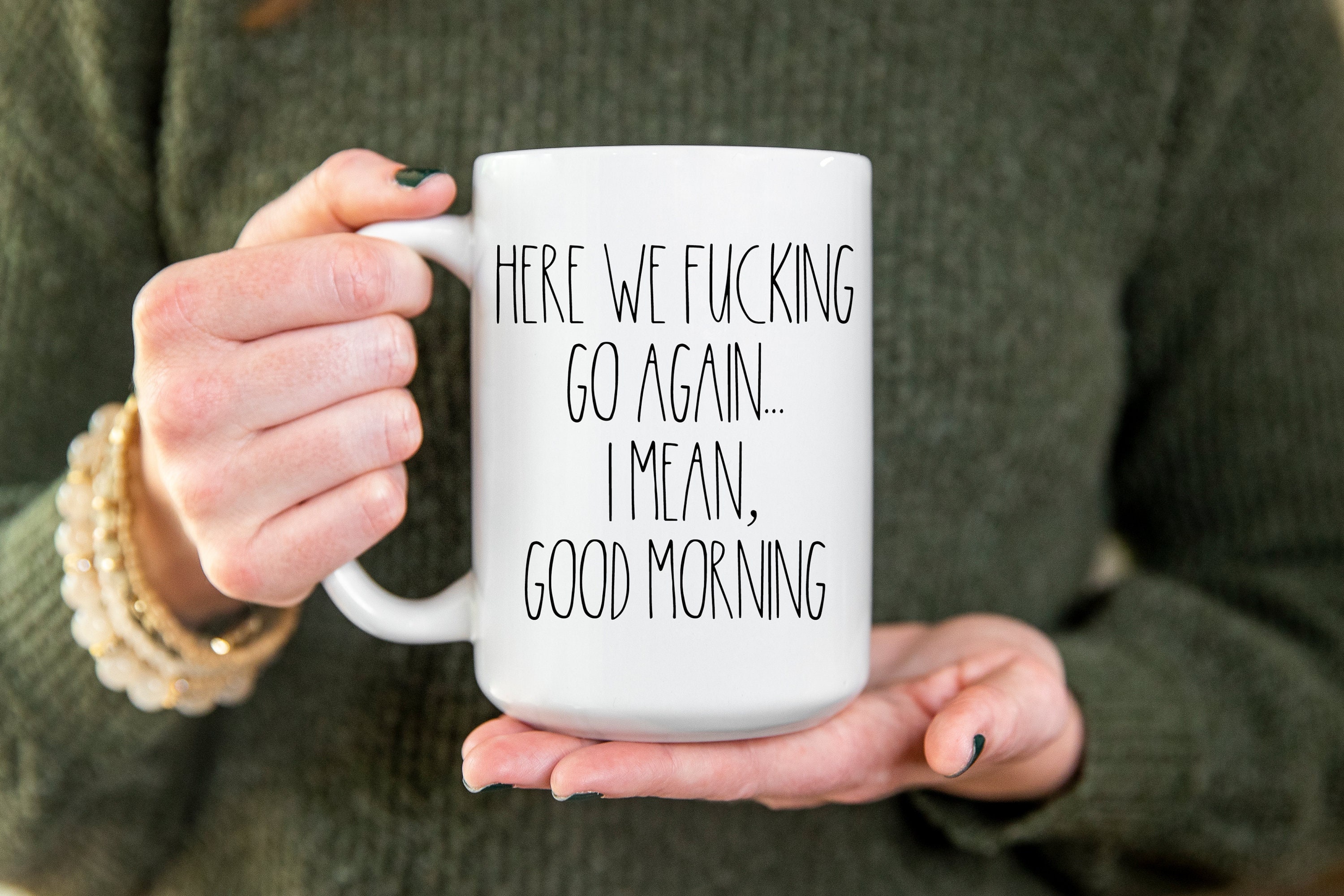 Here We Fucking Go Again I Mean Good Morning, Sarcastic Presents, Funny Mugs, Coffee Cup, Work