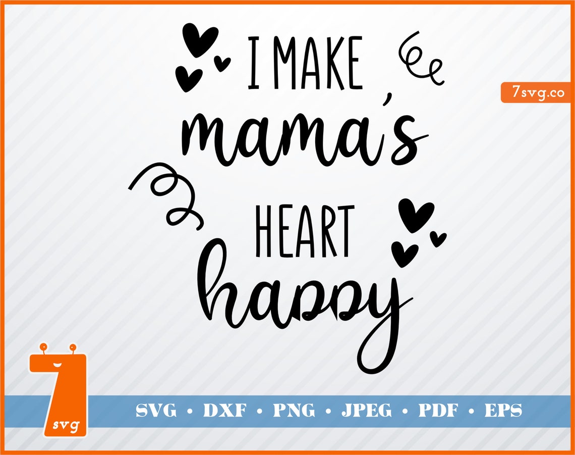 Download I Make Mama's Heart Happy SVG Cricut and Silhouette | Etsy