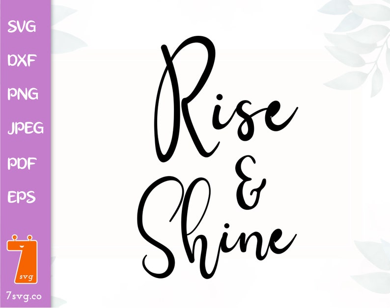 Silhouette file Rise and Shine SVG Cricut and Silhouette Hand Lettered Handlettered Handwritten jpg png cutting file