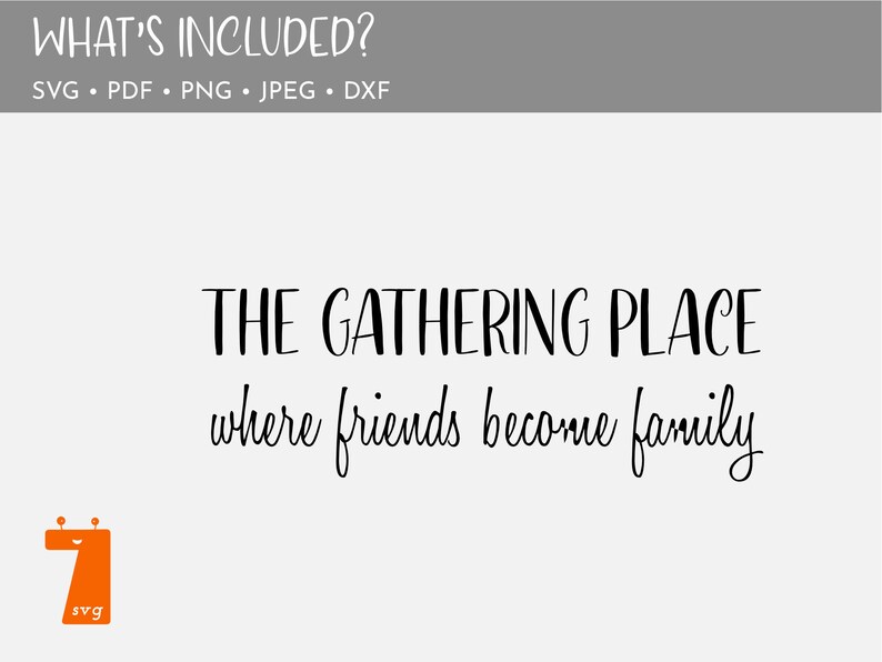 Download Dxf Where Friends Become Family Svg Cutting File Family Svg Png Pdf The Gathering Place Svg Home Svg Eps Svg Digital Drawing Illustration Safarni Org