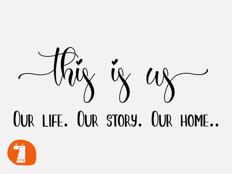 Download Svg For Wood Signs This Is Us Svg Family Svg Files Family Svg This Is Us Our Life Our Story Our Home Svg Home Decor Svg Family Svg Files Drawing Illustration Art