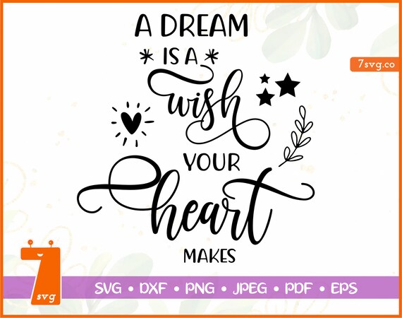 A Dream Is A Wish Your Heart Makes Svg Cricut And Silhouette Etsy
