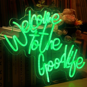 Welcome to the Good Life Neon Signs for Wall Decor,Handmade LED Neon Light Signs Home Decor,Light Up Sign for Bedroom Wedding Birthday Party