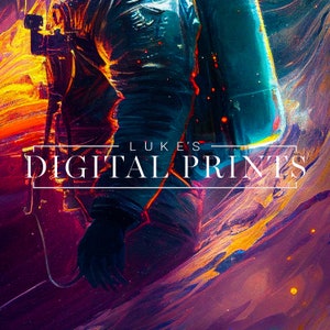 May include: A digital art print featuring a colorful abstract background with an astronaut in the foreground. The text "LUKE'S DIGITAL PRINTS" is displayed in white on a black rectangle.