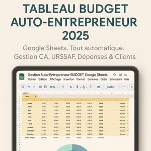 Puede incluir: Una tableta digital muestra una hoja de cálculo de Google Sheets titulada "TABLEAU BUDGET AUTO-ENTREPRENEUR 2025." La pantalla muestra datos financieros con símbolos de moneda. El texto "Google Sheets. Tout automatique" es visible.