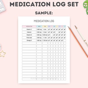 May include: A printable medication log sheet with a sample filled out. The sheet includes columns for medication, dose, time, and days of the week. The sample includes vitamins C, D, Calcium, Folic Acid, and Omega 3.
