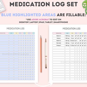 May include: Two printable medication log sheets with blue highlighted areas for filling in medication names, dosages, times, and days of the week. The sheets are designed to be used with Adobe Acrobat.