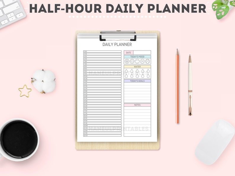 May include: A printable daily planner with half-hour time slots. The planner includes sections for date, today's mood, water intake, today's goals, and notes.