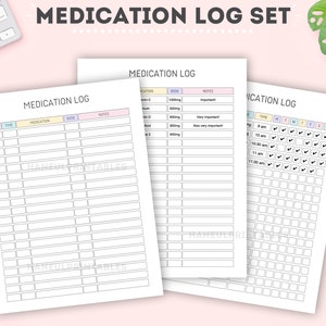May include: Three printable medication log sheets. The first sheet has columns for date, time, medication, dose, and notes. The second sheet has columns for medication, dose, and notes. The third sheet has columns for time and days of the week, with checkboxes for each day.