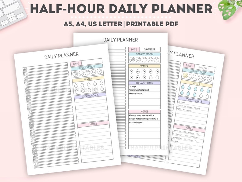 May include: Printable daily planner with sections for date, mood, water intake, goals, and notes. The planner is designed in a half-hour format.