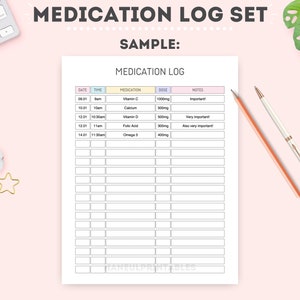 May include: A printable medication log sheet with columns for date, time, medication, dose, and notes. The sample log includes entries for Vitamin C, Calcium, Vitamin D, Folic Acid, and Omega 3.