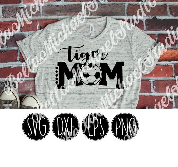 Tiger Mom Soccer .svg .png .pdf .eps .dxf Instant Download | Etsy
