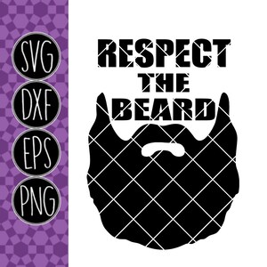 Respect the Beard - .svg .png .pdf .eps .dxf - Instant Download - Cut File