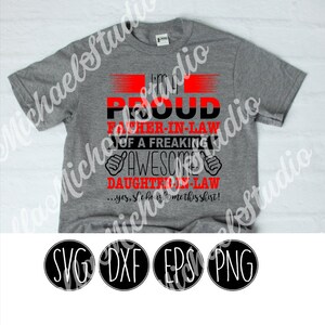 Proud Father in Law - .svg .png .pdf .eps .dxf - Instant Download - Cut File