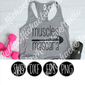 Muscles and Mascara - .svg .png .pdf .eps .dxf - Instant Download - Cut File