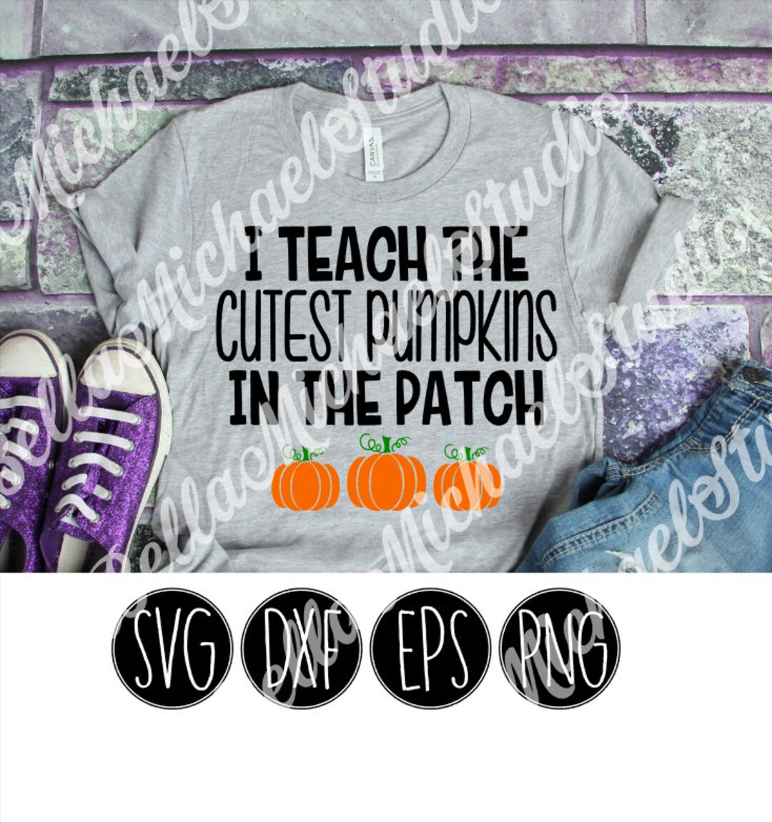 I Teach the Cutest Pumpkins in the Patch .svg .png .pdf .eps - Etsy