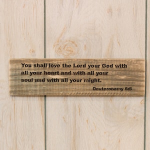 Deuteronomy 6:5 verse Rustic Wooden Sign With Engraved Bible Verse Home Decor Sign Gift