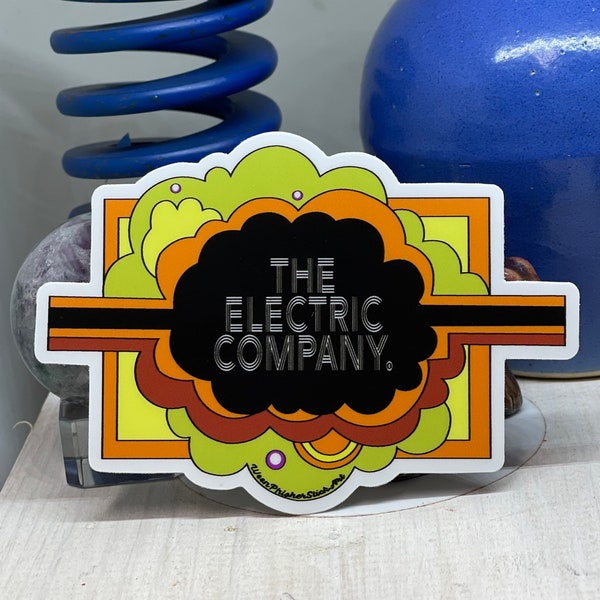 The Electric Company ~ Die Cut Sticker ~ High Quality ~ Item #121