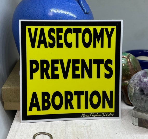 Vasectomy Prevents Abortion sticker ITEM#106