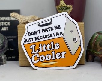 Little Cooler Sticker ~ High Quality Vinyl ~ Item #32